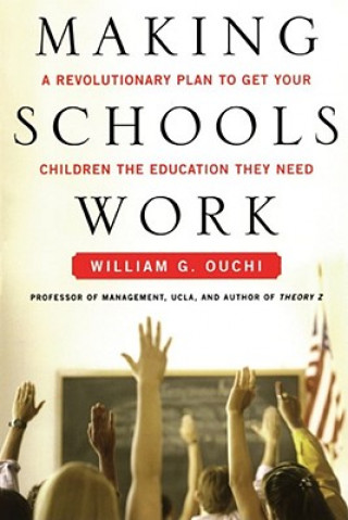 Livre Making Schools Work William G. Ouchi