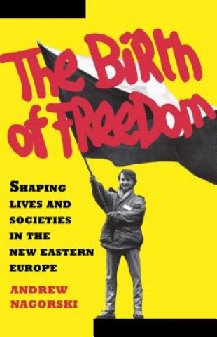 Livre Birth of Freedom Andrew Nagorski