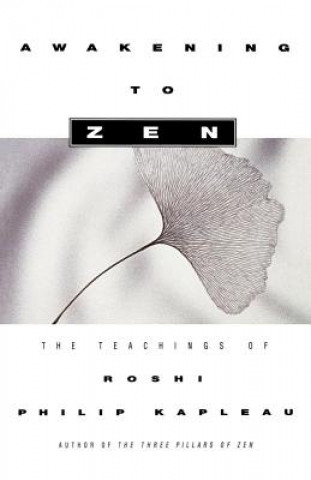Könyv Awakening to Zen Roshi Philip Kapleau