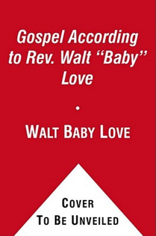 Carte Gospel According to Rev. Walt "Baby" Love Walt Baby Love