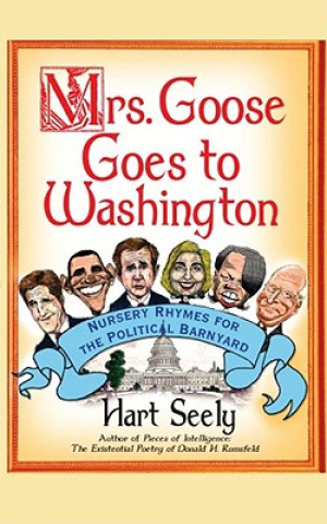 Könyv Mrs. Goose Goes to Washington Hart Seely