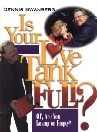 Buch Is Your Love Tank Full? Dennis Swanberg