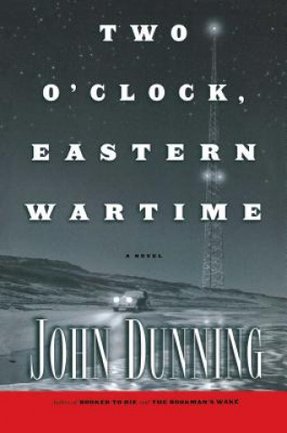 Kniha Two O'Clock, Eastern Wartime John Dunning