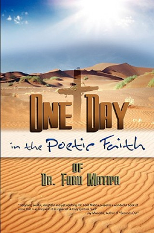 Kniha One Day in the Poetic Faith Of Dr. Ford Matipa Dr Ford Matipa