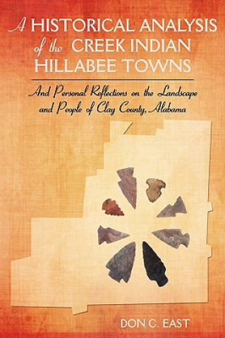 Книга Historical Analysis of The Creek Indian Hillabee Towns Don C East