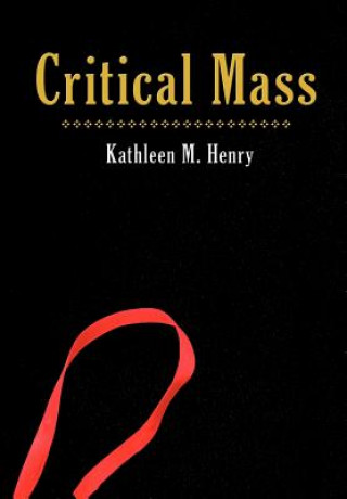 Kniha Critical Mass Kathleen M Henry