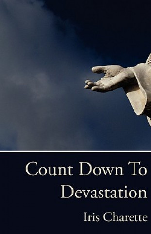 Knjiga Count Down To Devastation Iris Charette