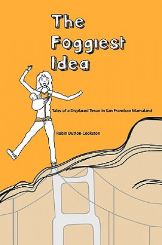Knjiga Foggiest Idea Robin Dutton-Cookston