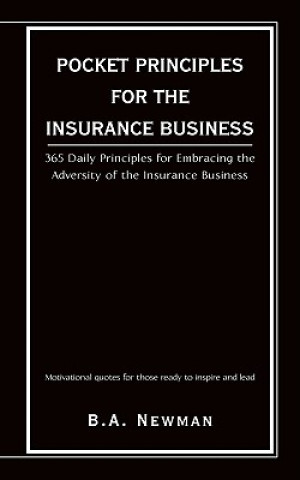 Könyv Pocket Principles for the Insurance Business B a Newman