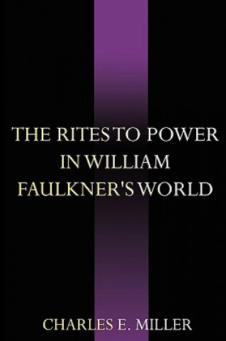Kniha Rites to Power in William Faulkner's World Miller