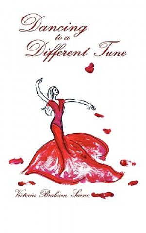 Kniha Dancing to a Different Tune Victoria Braham Sarne