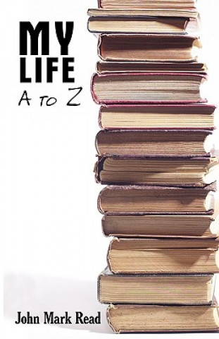 Könyv My Life - A to Z John Mark Read