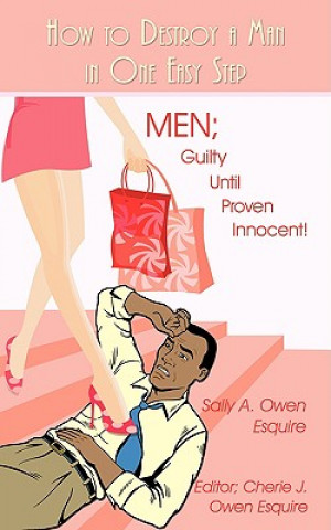 Carte How to Destroy a Man in One Easy Step Sally A Owen Esquire