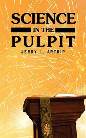 Książka Science in the Pulpit Jerry L Artrip