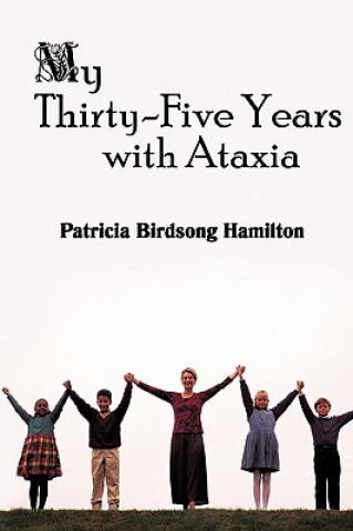 Kniha My Thirty-Five Years with Ataxia Patricia Birdsong Hamilton