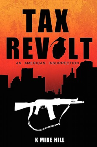 Knjiga Tax Revolt K Mike Hill