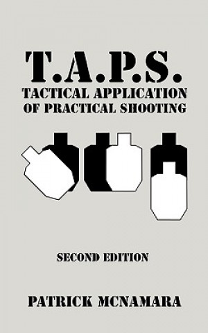 Książka T.A.P.S. Tactical Application of Practical Shooting Patrick McNamara