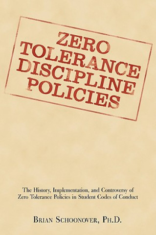 Könyv Zero Tolerance Discipline Policies Schoonover