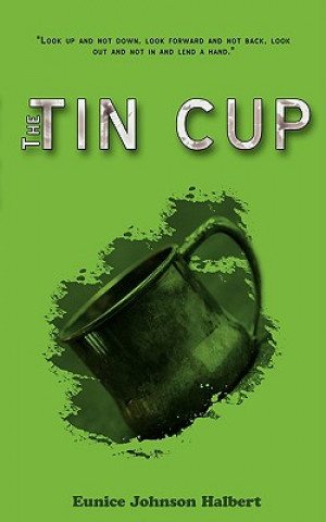 Kniha Tin Cup Eunice Johnson Halbert