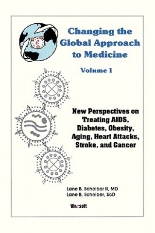 Książka Changing the Global Approach to Medicine, Volume 1 Scd Lane B Scheiber