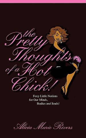 Buch Pretty Thoughts of a Hot Chick! Alicia Marie Rivers