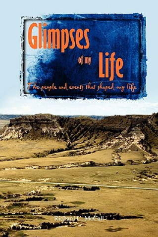 Carte Glimpses of my Life Richard C McCall