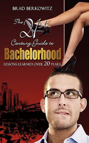 Carte 21st Century Guide to Bachelorhood Brad Berkowitz