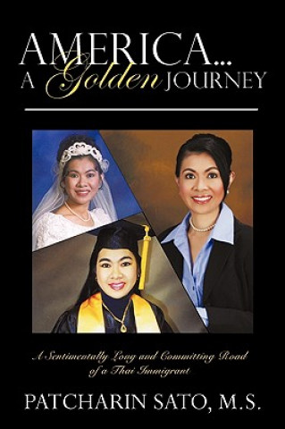 Libro America...A Golden Journey Patcharin Sato M S