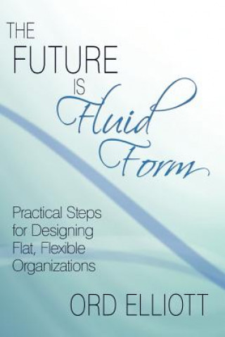 Книга Future is Fluid Form Ord Elliott