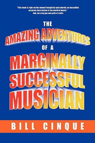 Kniha Amazing Adventures of a Marginally Successful Musician Bill Cinque