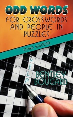 Kniha Odd Words for Crosswords and People in Puzzles (Third Edition) Bentley Bougard