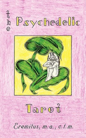 Carte Psychedelic Tarot M a C T M Anthony Eremitus