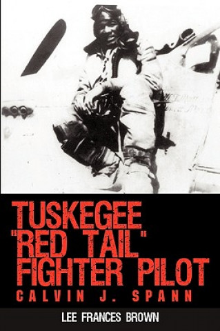 Kniha Tuskegee Red Tail Fighter Pilot Lee Frances Brown