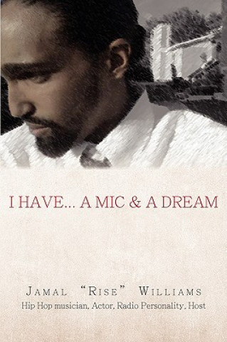 Carte I Have... A Mic & A Dream Jamal "Rise" Williams