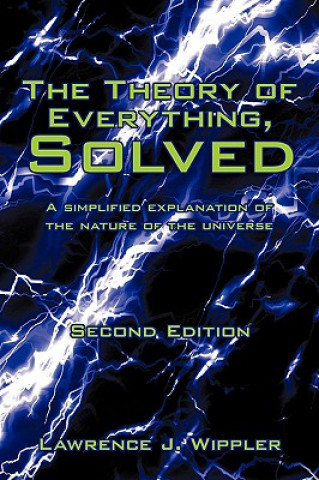 Livre Theory of Everything, Solved Lawrence J Wippler