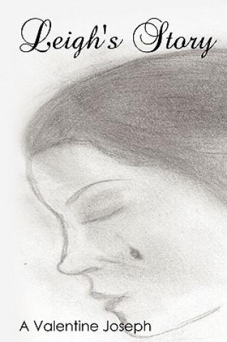 Knjiga Leigh's Story A Valentine Joseph