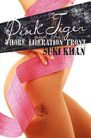 Kniha Pink Tiger and the Whore Liberation Front Suki Khan