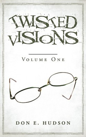 Knjiga Twisted Visions Don E Hudson