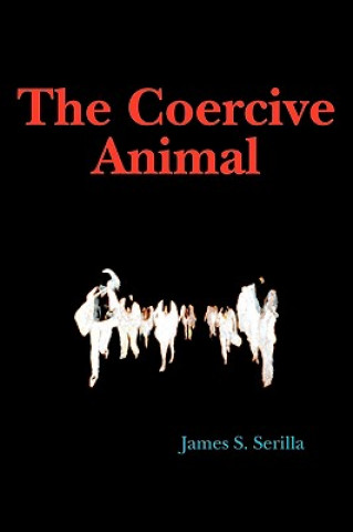 Carte Coercive Animal James S Serilla