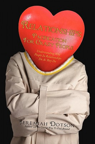 Book Relationships; Pacification For Crazy People Jeremiah Dotson