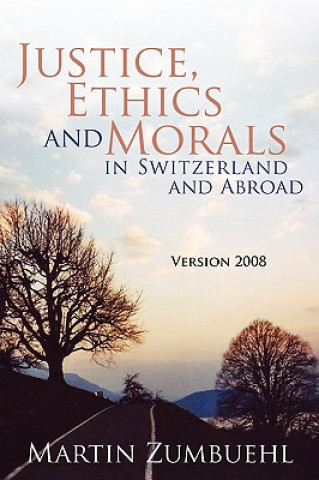 Carte Justice, Ethics and Morals in Switzerland and Abroad Martin Zumbuehl