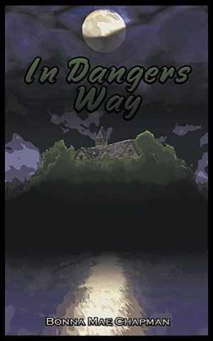 Knjiga In Dangers Way Bonna Mae Chapman