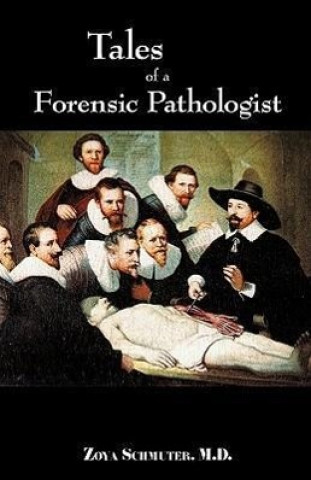 Książka Tales of Forensic Pathologist M D Zoya Schmuter