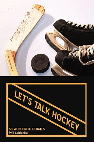 Kniha Let's Talk Hockey Phil Schlenker