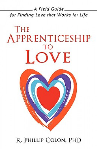 Libro Apprenticeship to Love R Phillip Colon Phd