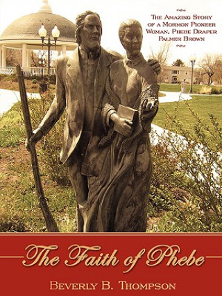 Книга Faith of Phebe Beverly B Thompson