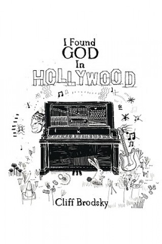 Книга I Found God in Hollywood Brodsky Cliff Brodsky