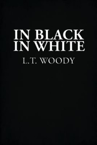 Buch In Black in White L T Woody