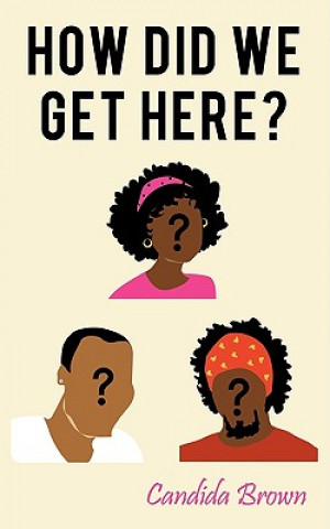 Knjiga How Did We Get Here? Candida Brown