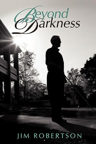 Kniha Beyond Darkness Jim Robertson